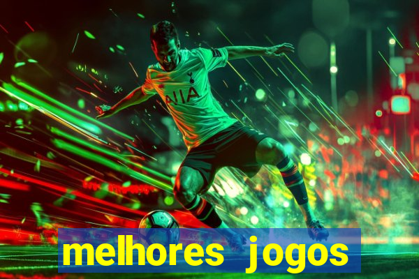 melhores jogos estrela bet